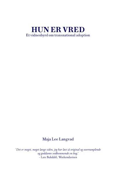 Forsidebilde av Hun er vred : et vidnesbyrd om transnational adoption