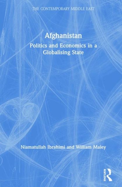Afghanistan : Politics and Economics in a Globalising State