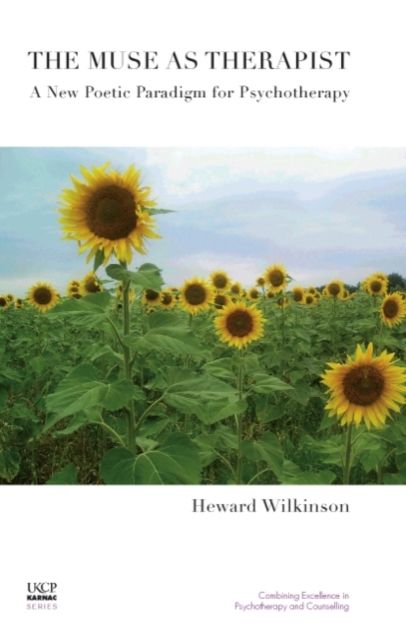 The Muse as Therapist : A New Poetic Paradigm for Psychotherapy