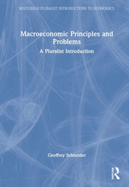 Macroeconomic Principles and Problems : A Pluralist Introduction