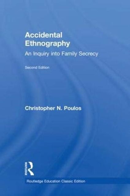 Accidental Ethnography : An Inquiry into Family Secrecy
