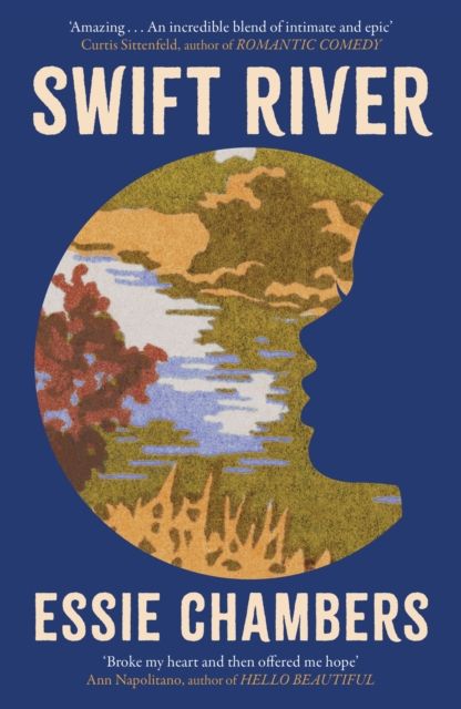 Swift River : 'I loved everything about it' Curtis Sittenfeld
