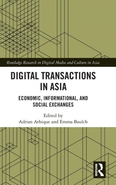 Digital Transactions in Asia : Economic, Informational, and Social Exchanges