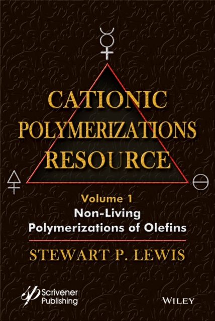 Cationic Polymerizations Guide, Volume 1 : Non-Living Polymerization of Olefins