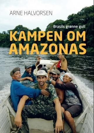 Kampen om Amazonas : Brasils grønne gull