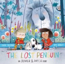 The lost penguin : an Oliver & Patch story