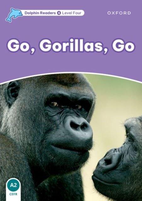Dolphin Readers Level 4: Go, Gorillas, Go
