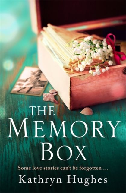 The Memory Box: A beautiful, timeless and heartrending story of love in a time of war
