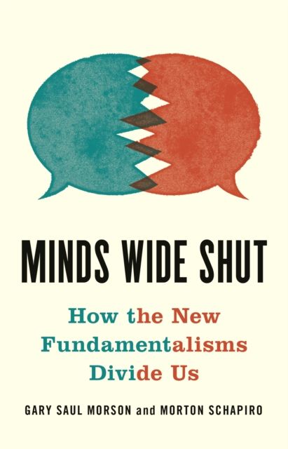 Minds Wide Shut : How the New Fundamentalisms Divide Us