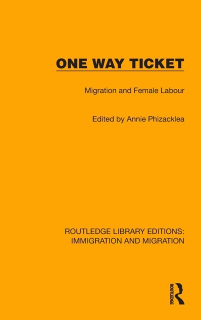 One Way Ticket : Migration and Female Labour