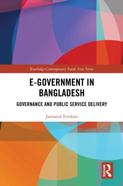 E-Government in Bangladesh : Governance and Public Service Delivery