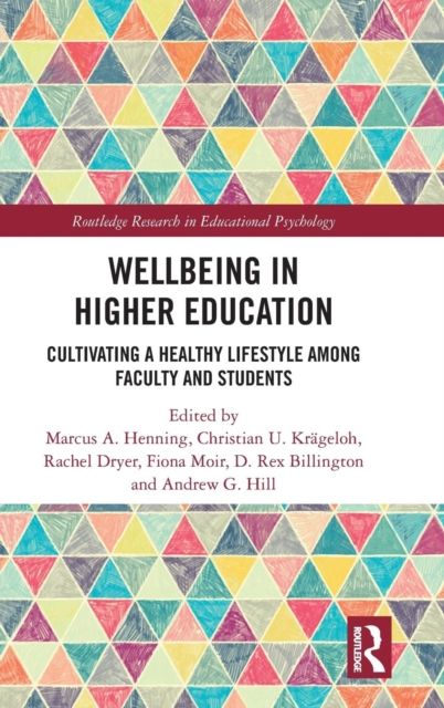 Wellbeing in Higher Education : Cultivating a Healthy Lifestyle Among Faculty and Students