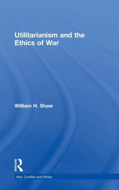 Utilitarianism and the Ethics of War