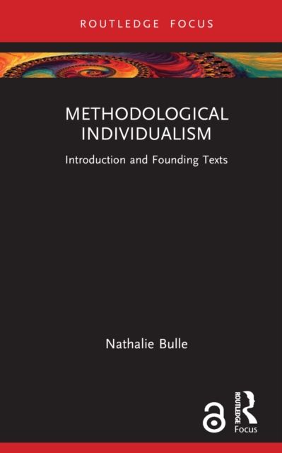 Methodological Individualism : Introduction and Founding Texts