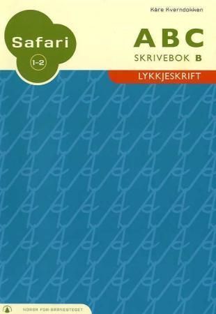Safari 1-2 : ABC : skrivebok B : lykkjeskrift : norsk for barnesteget