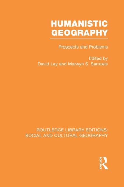 Humanistic Geography (RLE Social & Cultural Geography) : Problems and Prospects