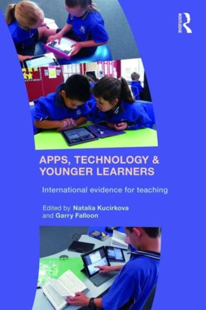 Apps, Technology and Younger Learners : International evidence for teaching