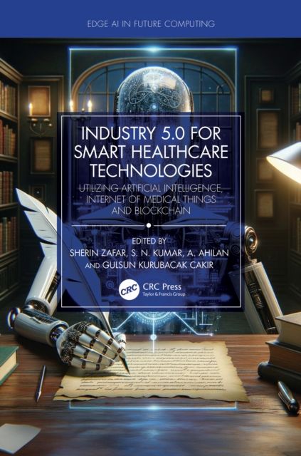 Industry 5.0 for Smart Healthcare Technologies : Utilizing Artificial Intelligence, Internet of Medical Things and Blockchain