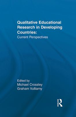 Qualitative Educational Research in Developing Countries : Current Perspectives