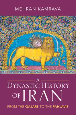 A dynastic history of Iran : from the Qajars to the Pahlavis