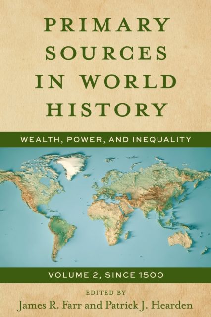 Primary Sources in World History : Wealth, Power, and Inequality, Since 1500