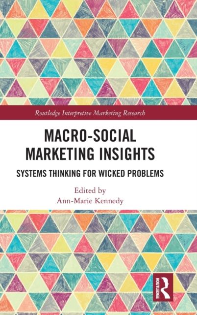 Macro-Social Marketing Insights : Systems Thinking for Wicked Problems
