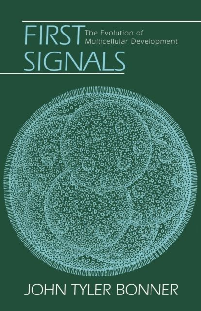 First Signals : The Evolution of Multicellular Development