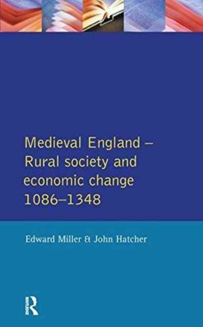 Medieval England : Rural Society and Economic Change 1086-1348