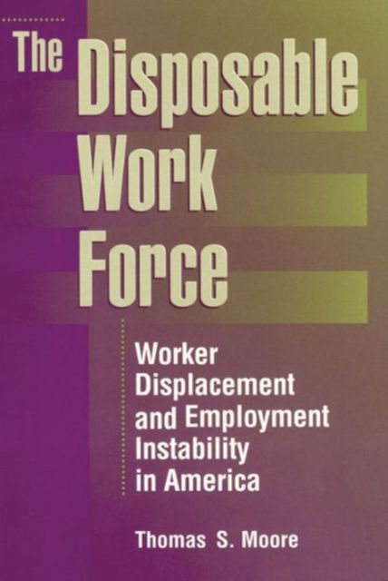 Forsidebilde av The Disposable Work Force : Worker Displacement and Employment Instability in America