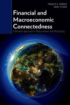 Financial and Macroeconomic Connectedness : A Network Approach to Measurement and Monitoring