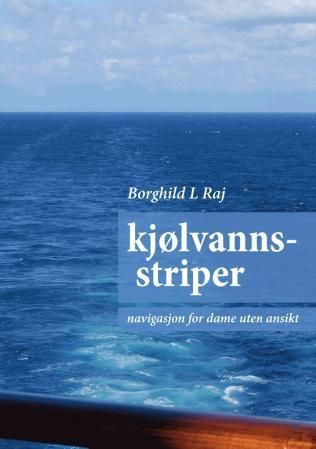Kjølvannsstriper : navigasjon for dame uten ansikt : dikt