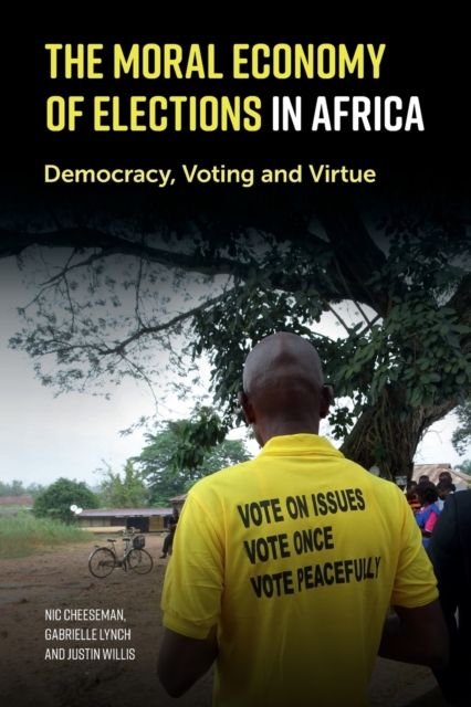 The Moral Economy of Elections in Africa : Democracy, Voting and Virtue