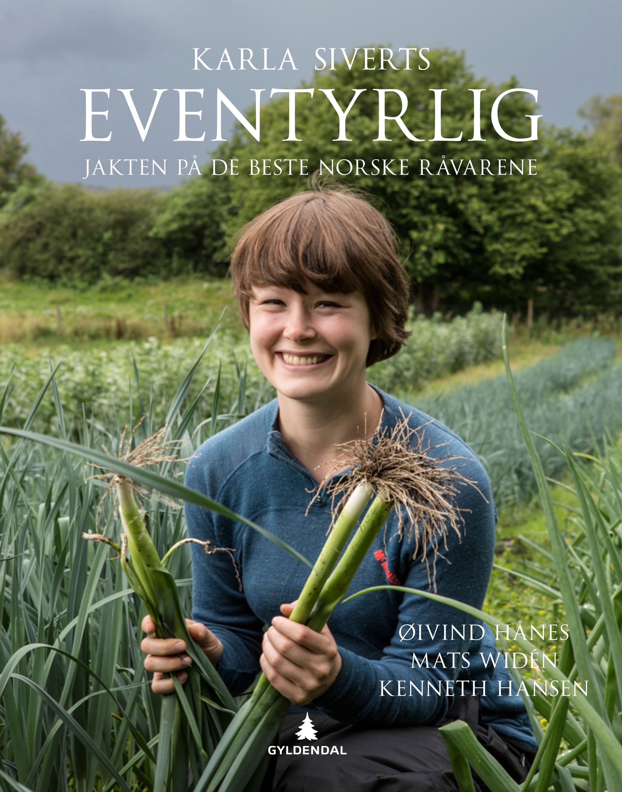 Eventyrlig : jakten på de beste norske råvarene
