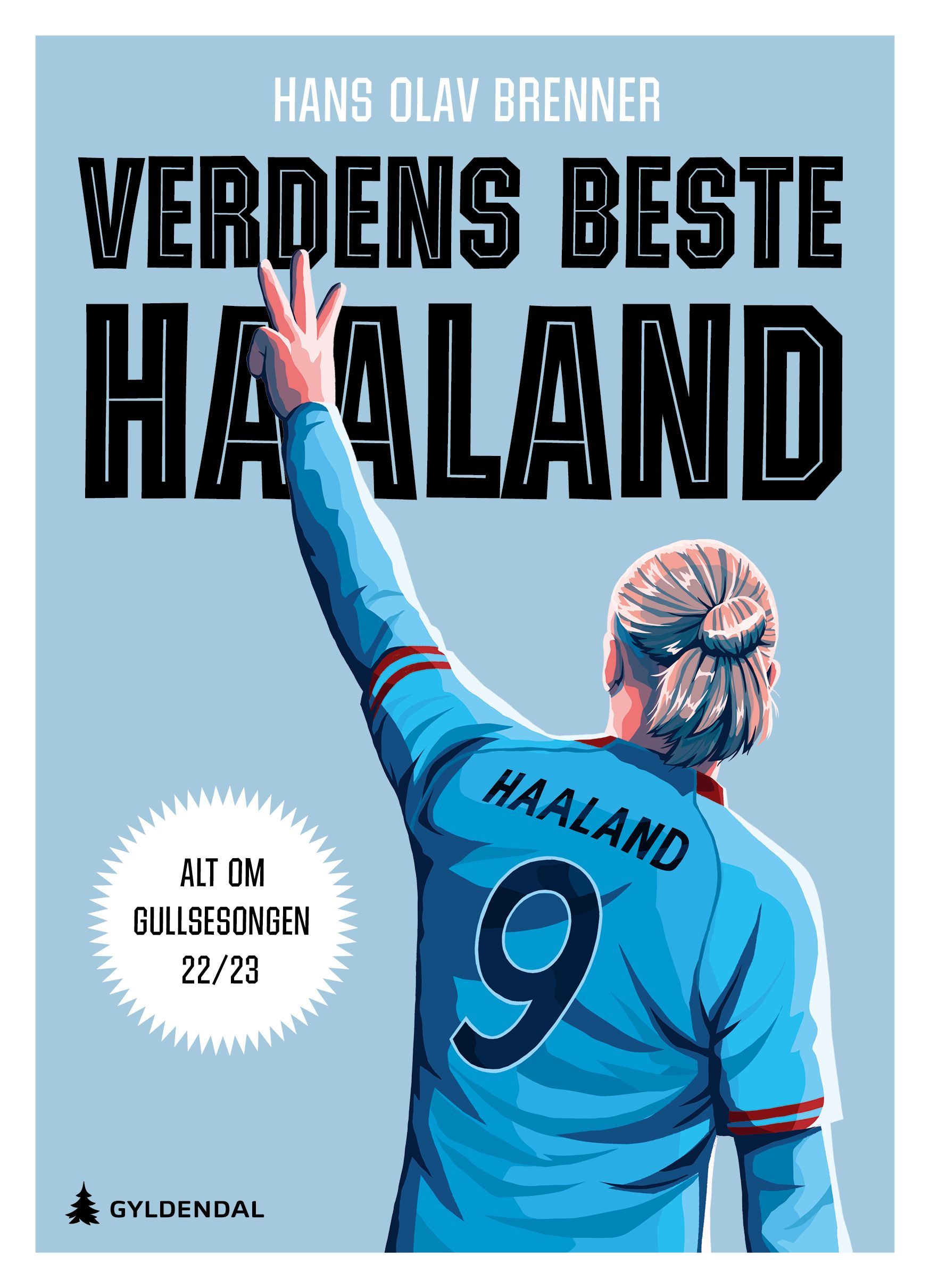 Verdens beste Haaland : alt om gullsesongen 22/23