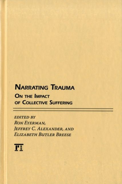 Narrating Trauma : On the Impact of Collective Suffering