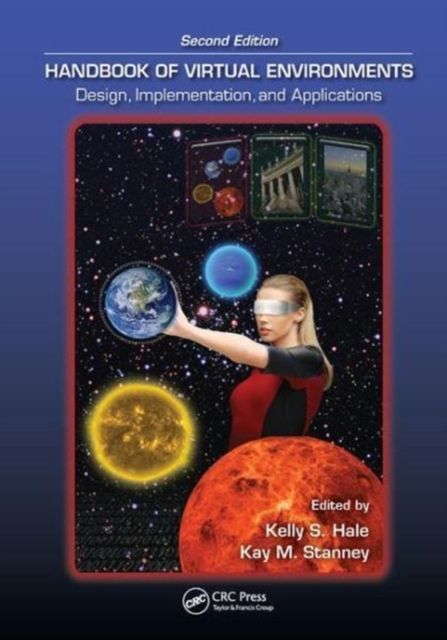 Handbook of Virtual Environments : Design, Implementation, and Applications, Second Edition