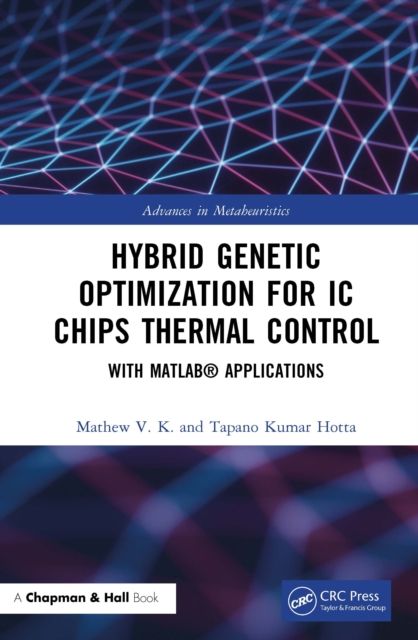 Hybrid Genetic Optimization for IC Chips Thermal Control : With MATLAB® Applications