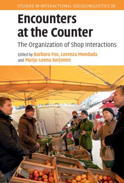 Encounters at the Counter : The Organization of Shop Interactions