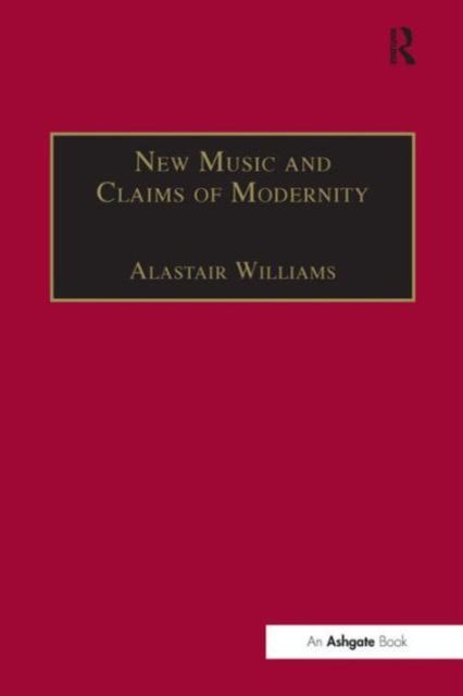 New Music and the Claims of Modernity