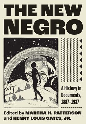 The New Negro : A History in Documents, 1887–1937