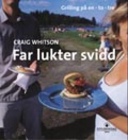 Far lukter svidd : en bok om grilling