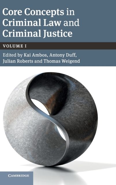 Core Concepts in Criminal Law and Criminal Justice: Volume 1 : Volume I