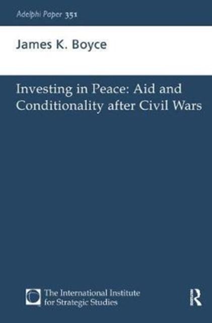 Investing in Peace : Aid and Conditionality after Civil Wars