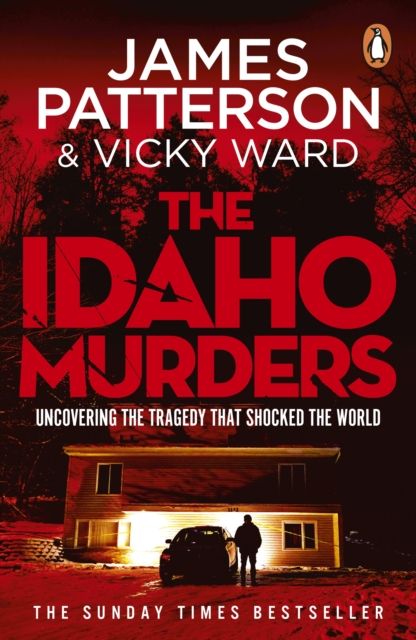 The Idaho Murders : Uncovering the Tragedy that Shocked the World