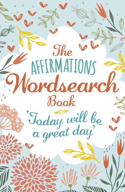 The Affirmations Wordsearch Book : Today will be a great day