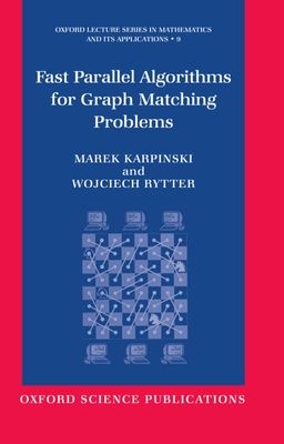 Fast Parallel Algorithms for Graph Matching Problems : Combinatorial, Algebraic, and Probabilistic Approach