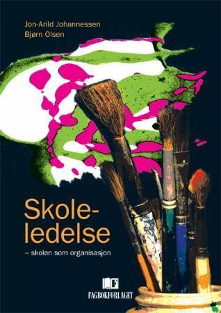 Skoleledelse : skolen som organisasjon