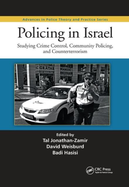 Policing in Israel : Studying Crime Control, Community, and Counterterrorism
