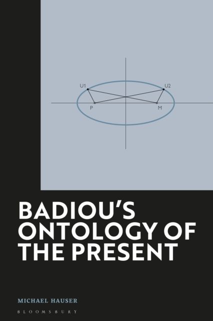 Badiou's Ontology of the Present : Society, Economy and Culture in Transition