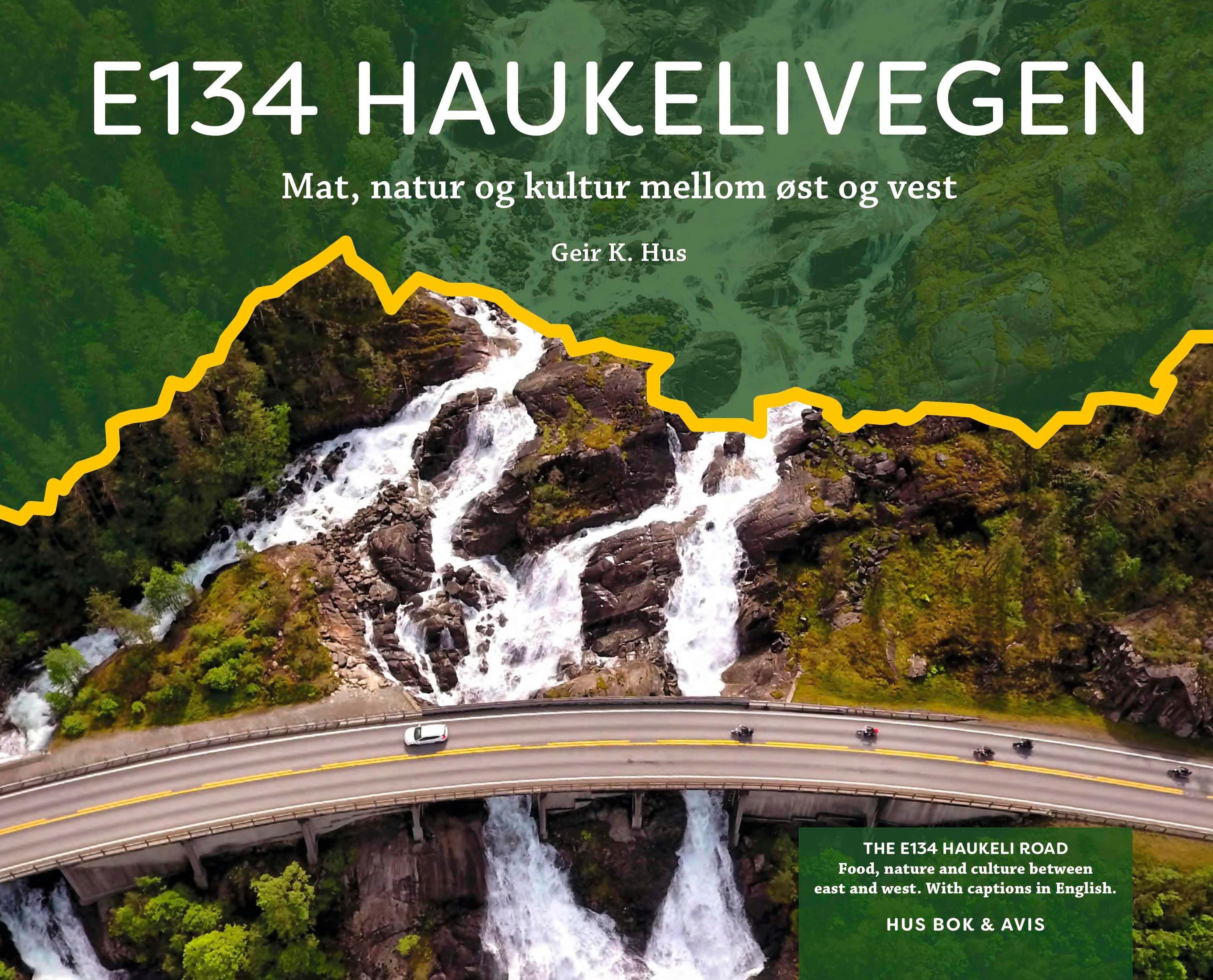 E134 Haukelivegen : mat, natur og kultur mellom øst og vest